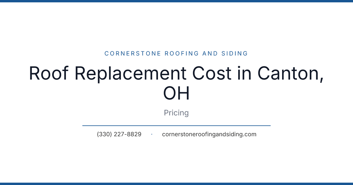 Roof Replacement Cost in Canton, OH