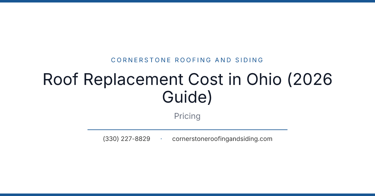 Roof Replacement Cost in Ohio (2026 Guide)
